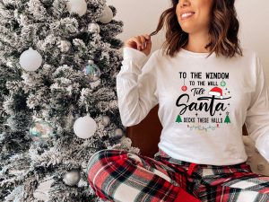 To The Window To The Wall Santa Sweatshirt