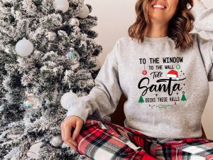 To The Window To The Wall Santa Sweatshirt