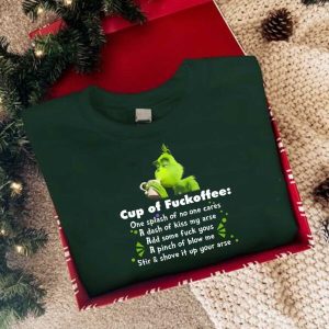 Cup Of Fuckoffee The Grinch Sweatshirt