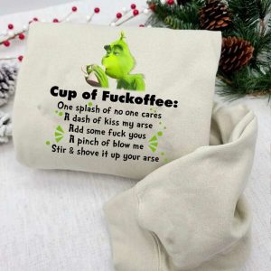 Cup Of Fuckoffee The Grinch Sweatshirt