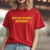 Retro Go Taylors Boyfriend Sweatshirt Vintage Travis Kelce T-Shirt Taylor Football Shirt Fan Gifts Eras Tour And