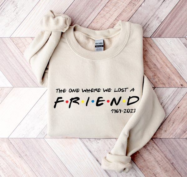 Chandler Bing Sweatshirt The One Where We Lost A Friend Honoring Matthew Perry Shirt Hoodie T-shirt