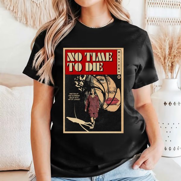 No Time To Die Tshirt Hoodie Sweatshirt